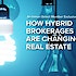 How hybrid brokerages are changing real estate [Special Report]