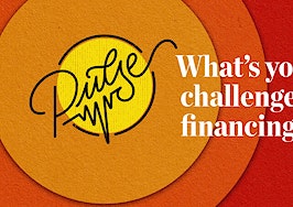 Pulse: What’s your biggest challenge with financing?
