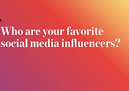 Pulse: Who are your favorite social media influencers, and why?