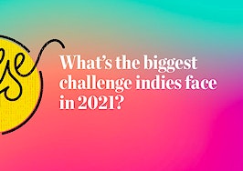 Pulse: What's the biggest challenge indies face in 2021?