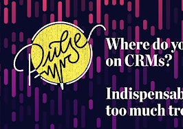 Where do you stand on CRMs? Pulse