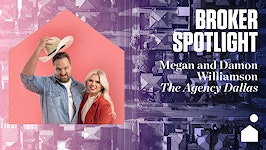 Broker Spotlight: Megan and Damon Williamson, The Agency Dallas