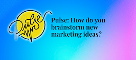 Here's how to brainstorm new marketing ideas: Pulse