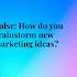 Here's how to brainstorm new marketing ideas: Pulse