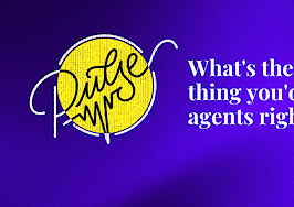 Here's the No. 1 thing you'd tell new agents right now: Pulse
