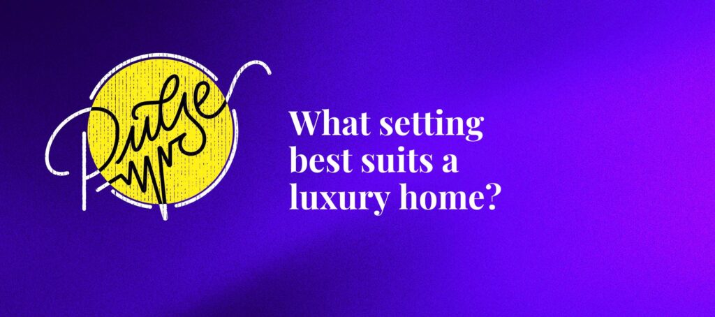 These settings best suit a luxury home: Pulse