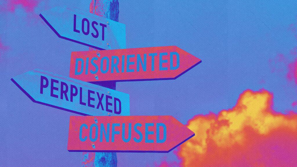 lost, disoriented, perplexed, confused, confusion, sign