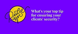 You shared what you're doing to ensure your clients' security