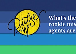 Here are 9 of the biggest rookie mistakes agents are making