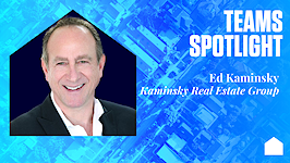 Teams Spotlight: Ed Kaminsky, Kaminsky Real Estate Group