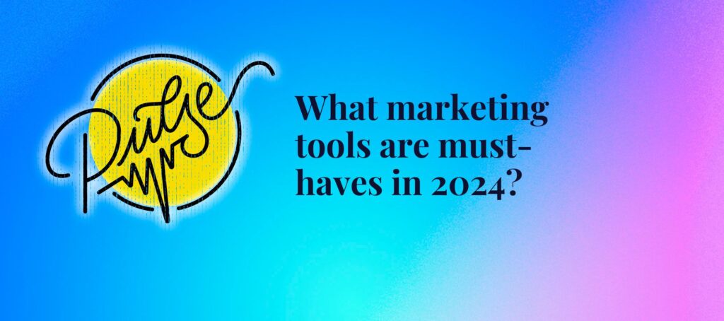 The must-have marketing tools readers can't live without: Pulse