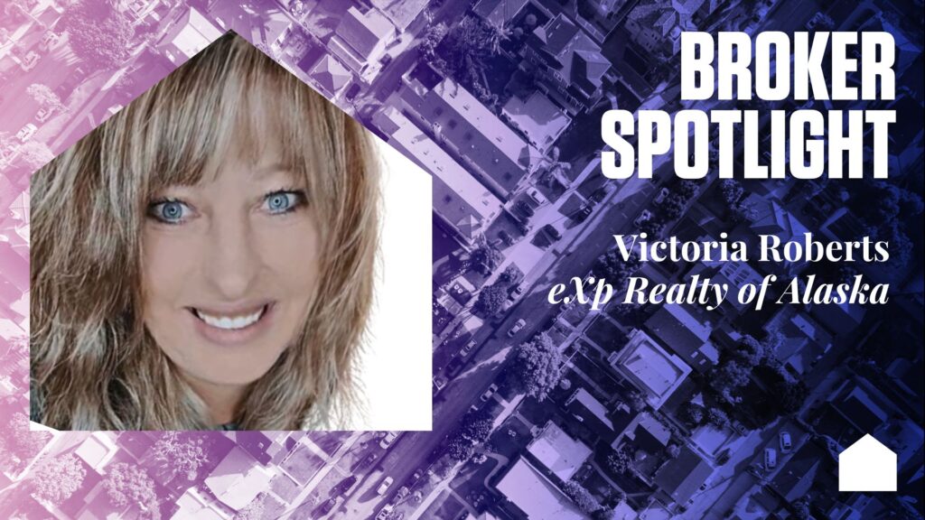 Broker Spotlight: Victoria Roberts, eXp Realty Alaska